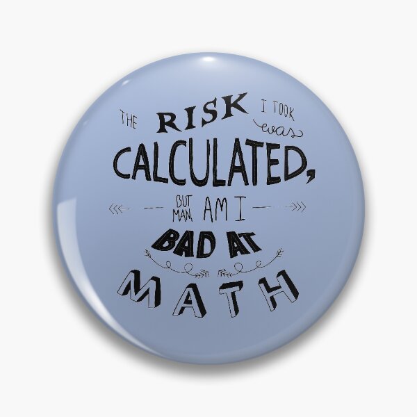 Item preview, MATH IS ALWAYS A RISK designed and sold by LadyC1999.
