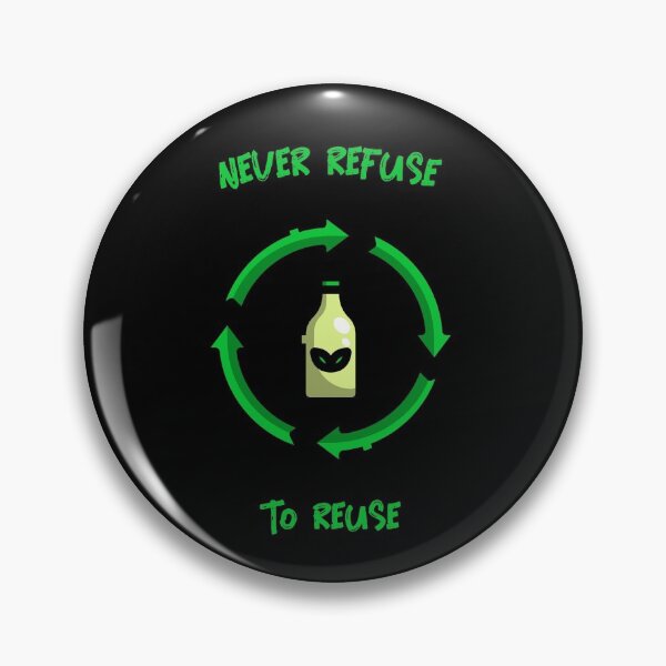 Item preview, Never Refuse to Reuse designed and sold by Printed-Goodies.