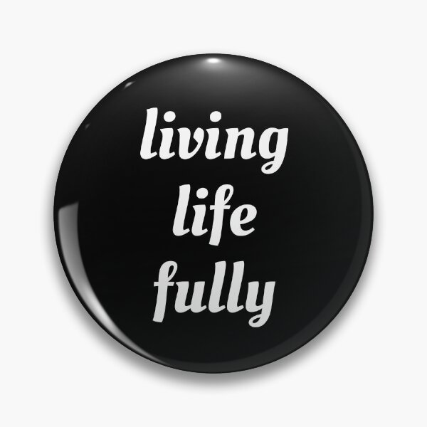Item preview, Living Life Fully - love your life designed and sold by Inspirationmotivation.