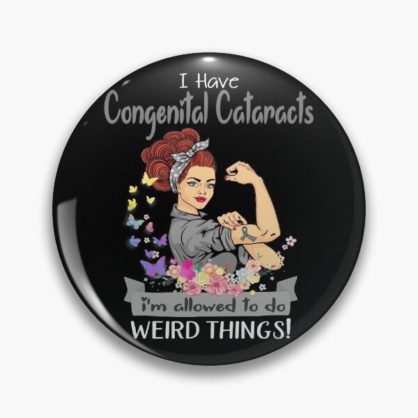 Item preview, I Have Congenital Cataracts I'm Allowed To Do Weird Things designed and sold by largellie.