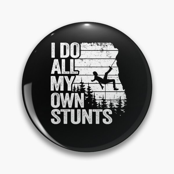 Item preview, I Do All My Own Stunts Funny Climbing designed and sold by Stronzi.