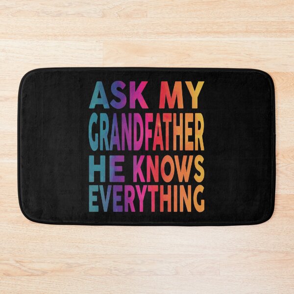 Item preview, Ask My Grandfather He Knows Everything Funny designed and sold by YAHIA-14.