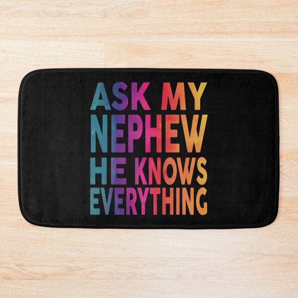 Item preview, Ask My Nephew He Knows Everything Funny designed and sold by YAHIA-14.