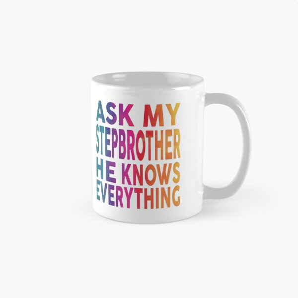 Item preview, Ask My Stepbrother He Knows Everything Funny designed and sold by YAHIA-14.