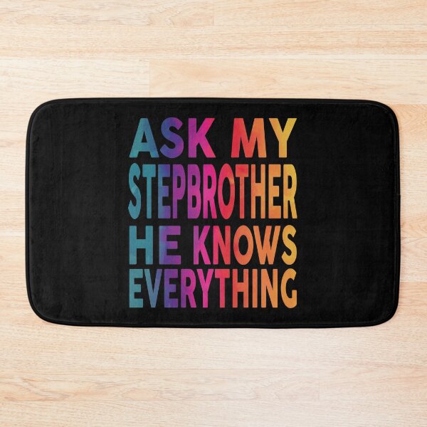 Item preview, Ask My Stepbrother He Knows Everything Funny designed and sold by YAHIA-14.