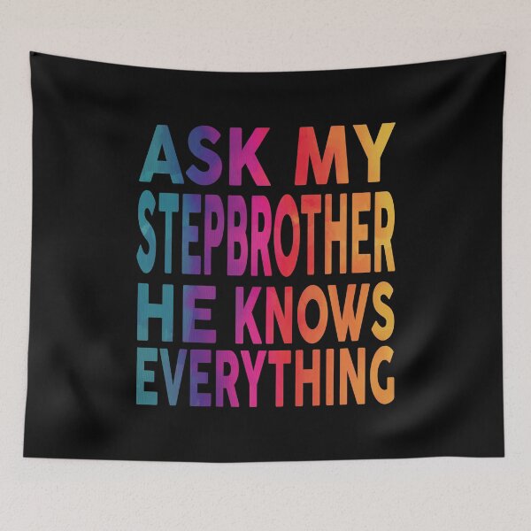 Item preview, Ask My Stepbrother He Knows Everything Funny designed and sold by YAHIA-14.