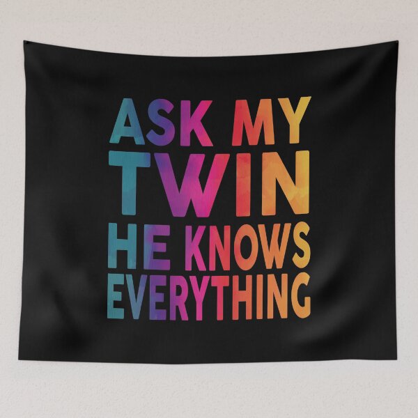 Item preview, Ask My Twin He Knows Everything Funny designed and sold by YAHIA-14.