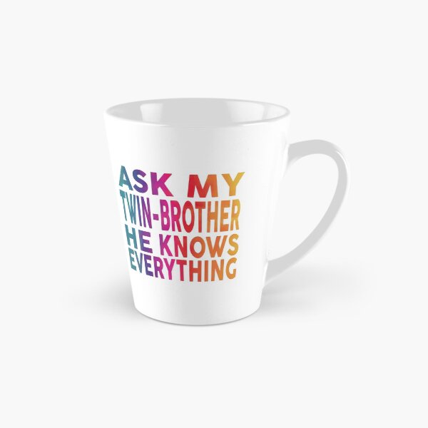 Item preview,  Ask My Twin-Brother He Knows Everything Funny designed and sold by YAHIA-14.