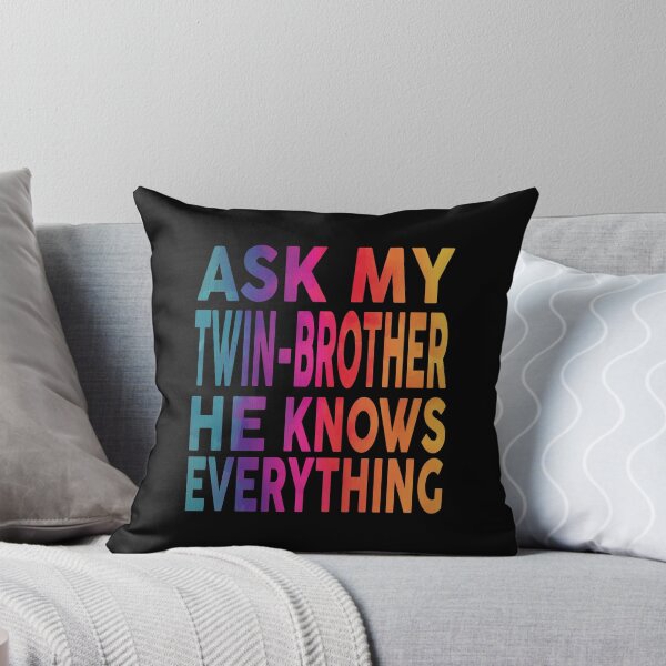 Item preview,  Ask My Twin-Brother He Knows Everything Funny designed and sold by YAHIA-14.