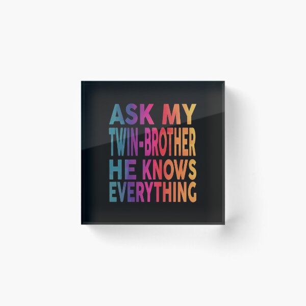 Item preview,  Ask My Twin-Brother He Knows Everything Funny designed and sold by YAHIA-14.