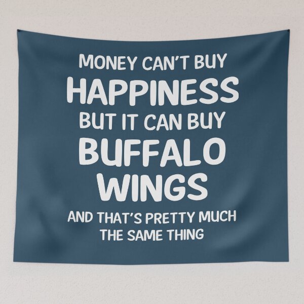 Item preview, Money Cant Buy Happiness But It Can Buy Buffalo Wings designed and sold by CeciLop.