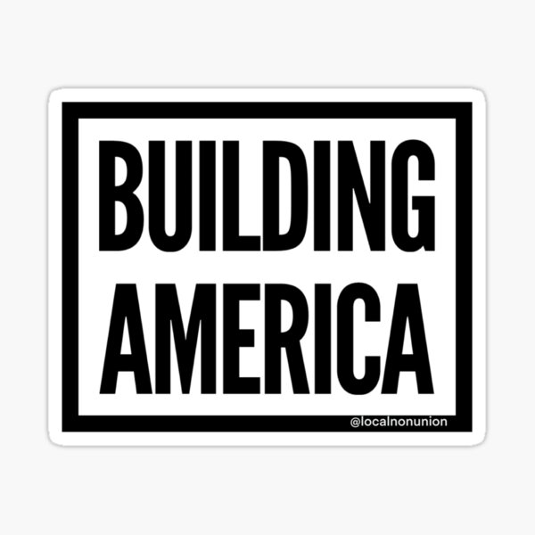 Item preview, Building America  designed and sold by Localnonunion.