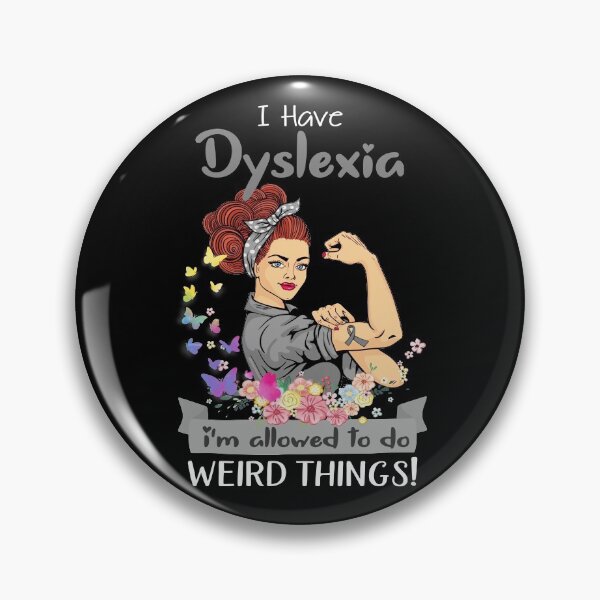 Item preview, I Have Dyslexia I'm Allowed To Do Weird Things designed and sold by largellie.