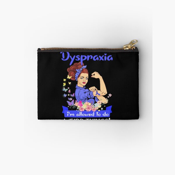 Item preview, I Have Dyspraxia I'm Allowed To Do Weird Things designed and sold by largellie.