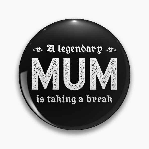 Item preview, A Legendary Mum Is Taking A Break designed and sold by TimespunThreads.