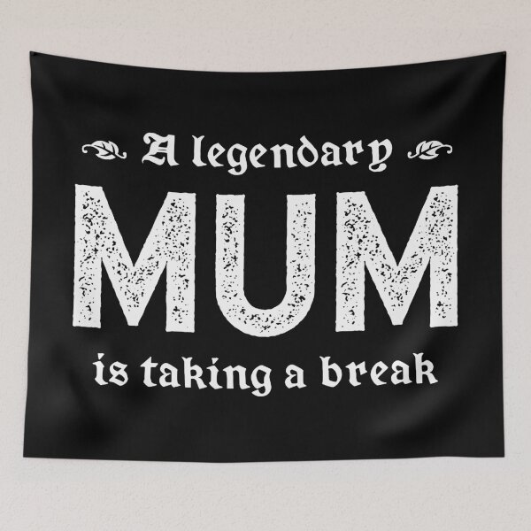 Item preview, A Legendary Mum Is Taking A Break designed and sold by TimespunThreads.