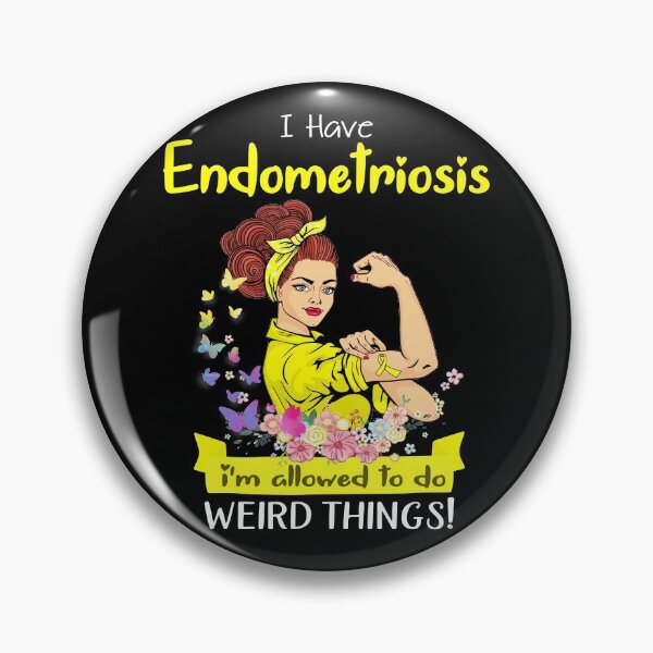 Item preview, I Have Endometriosis I'm Allowed To Do Weird Things designed and sold by largellie.