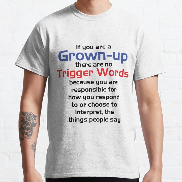 Trigger Words Classic T-Shirt