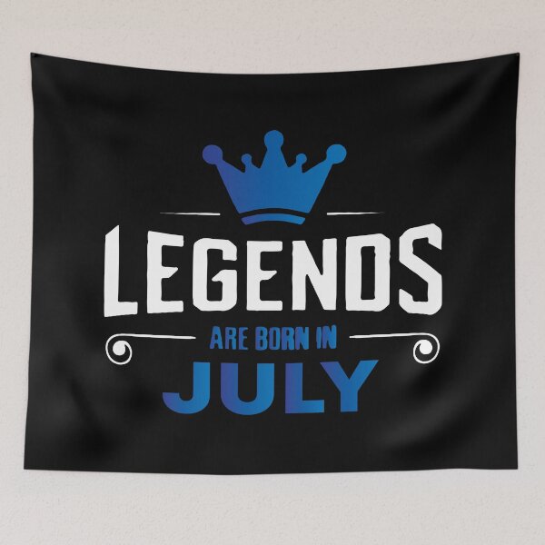 Item preview, Legends Are Born In July designed and sold by mouad naouiri.