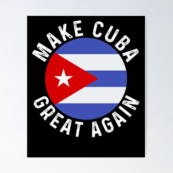 Item preview, Make Cuba Great Again, Cuban Flag designed and sold by Echo Dusk.