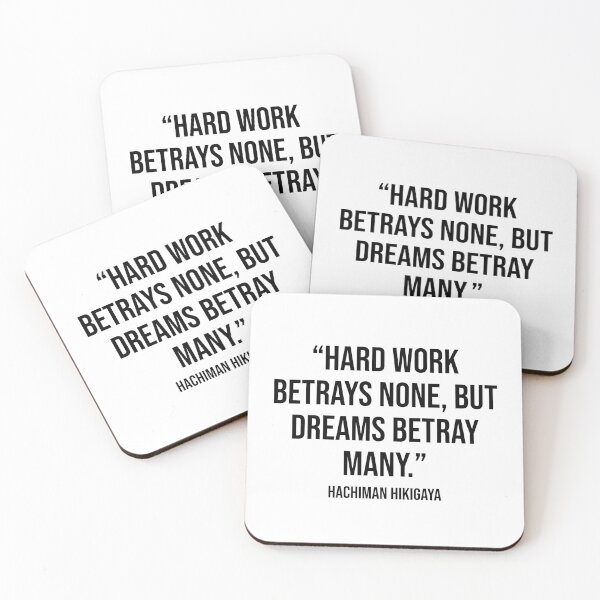 Item preview, Hard Work Betrays None Quote by Hachiman Hikigaya designed and sold by OtaquotesJo.