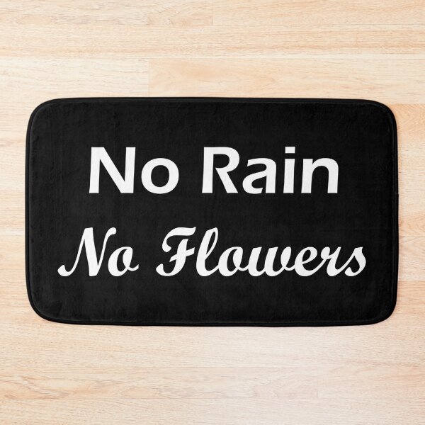 Item preview, No Rain No Flowers designed and sold by CaptinAubs.