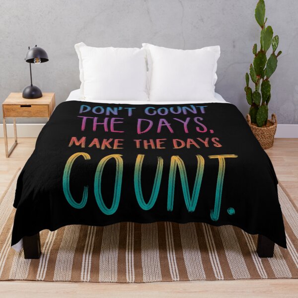 Item preview, Don't Count the Days designed and sold by RafaelLima7.