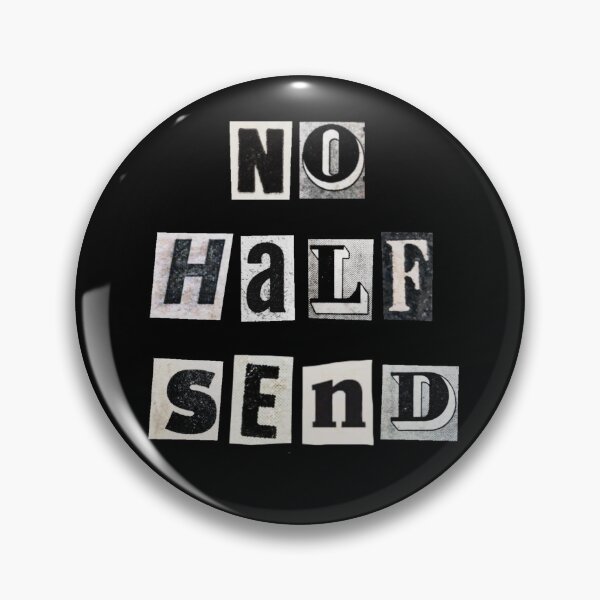 Item preview, half send- no half send- funny quote designed and sold by Tamara Design.