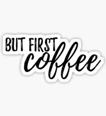But First, COFFEE #trending Sticker