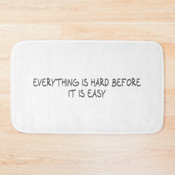 Item preview, Everything is hard before it is easy designed and sold by CalvinMade.