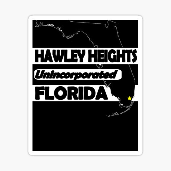 HAWLEY HEIGHTS, FLORIDA UNINCORPORATED Sticker