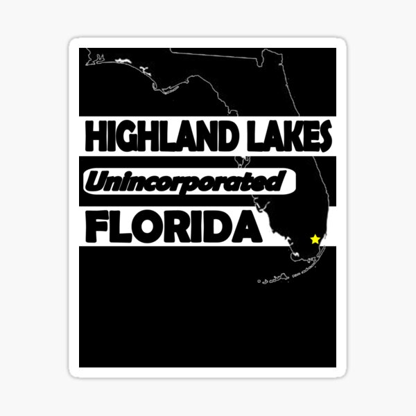 HIGHLAND LAKES, FLORIDA UNINCORPORATED Sticker