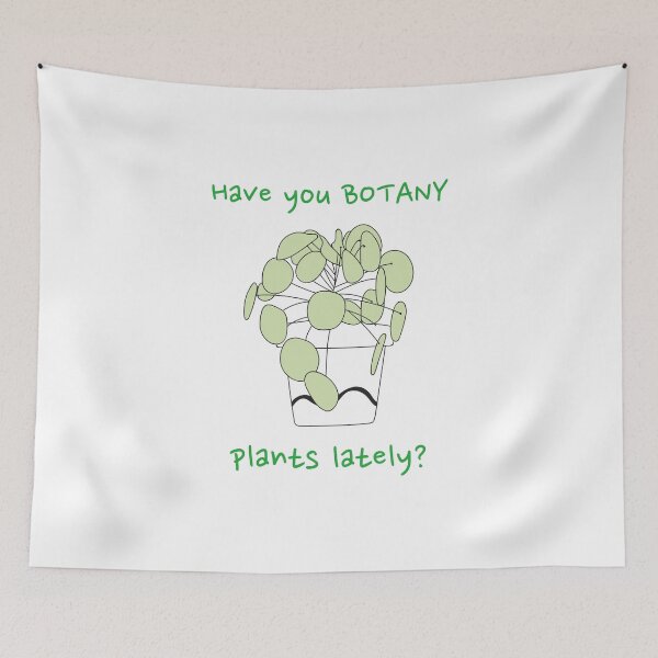 Item preview, Have You Botany Plants Lately Money Plant Funny designed and sold by HppyStrngHelthy.