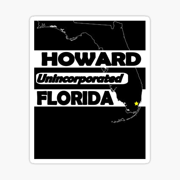 HOWARD, FLORIDA UNINCORPORATED Sticker