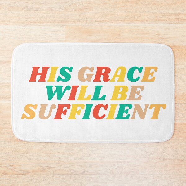 Item preview, His Grace Will Be Sufficient designed and sold by KarolinaPaz.