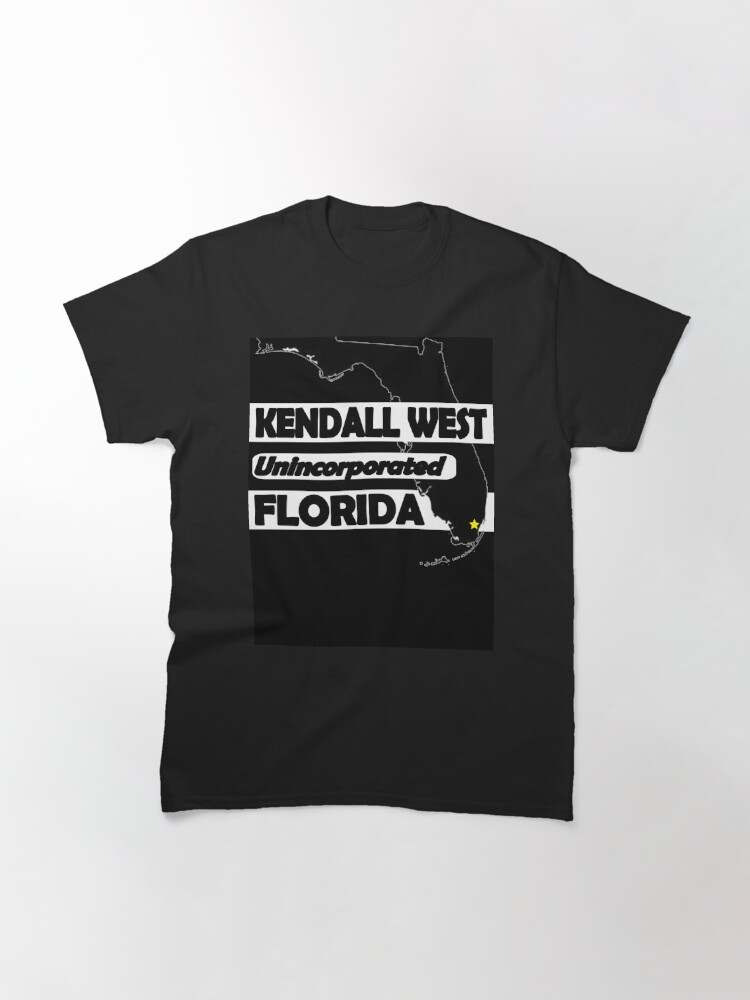Alternate view of KENDALL WEST, FLORIDA UNINCORPORATED Classic T-Shirt