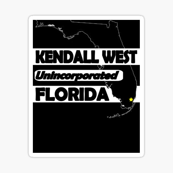 KENDALL WEST, FLORIDA UNINCORPORATED Sticker