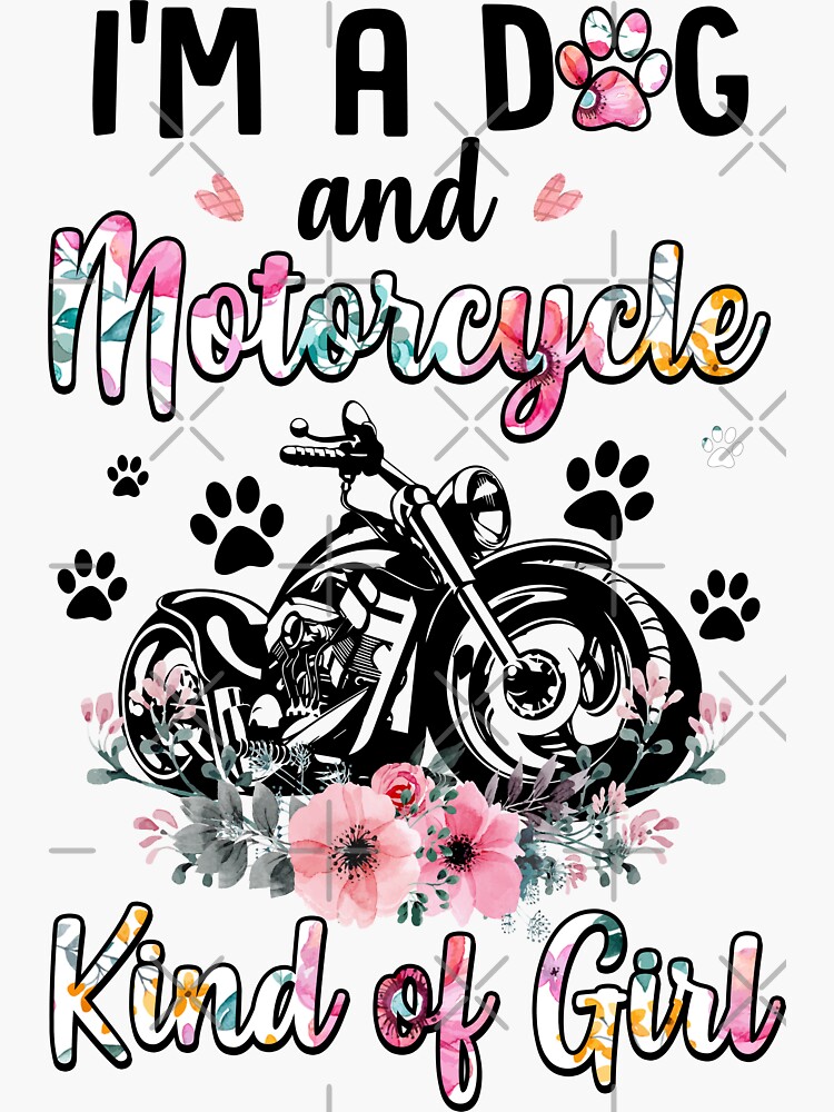 I'm A Dog And Motorcycle Kind Of Girl" Sticker Sale by Brittingham | Redbubble