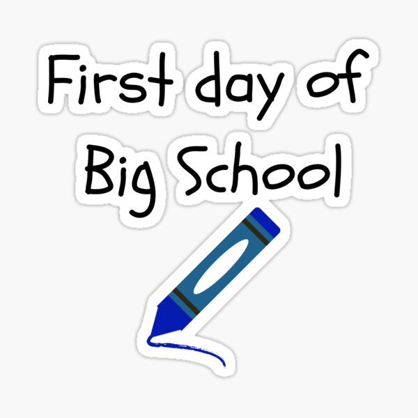 Item preview, First Day of Big School designed and sold by Xpressnme.