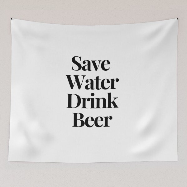 Item preview, Save Water Drink Beer designed and sold by Nadisth.