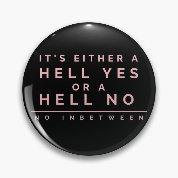 Item preview, Hell Yes or Hell No Are The Only Options  designed and sold by jrobdesignz.