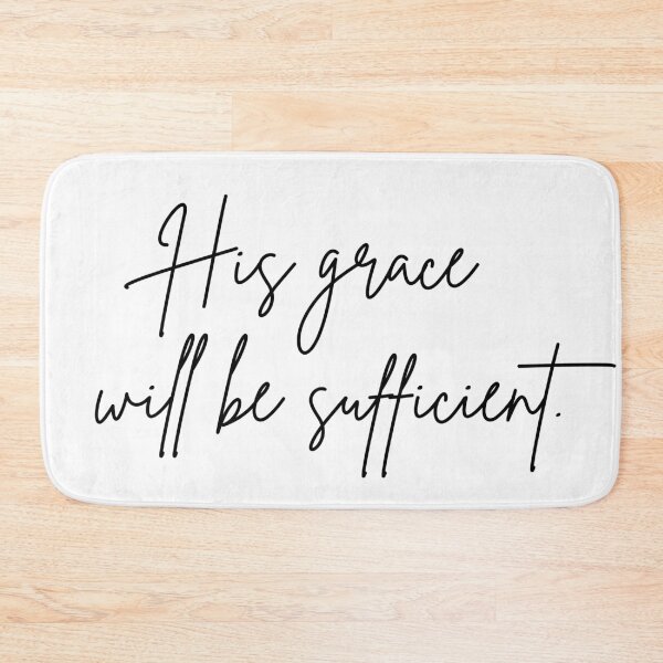 Item preview, His Grace Will Be Sufficient | Quote designed and sold by KarolinaPaz.