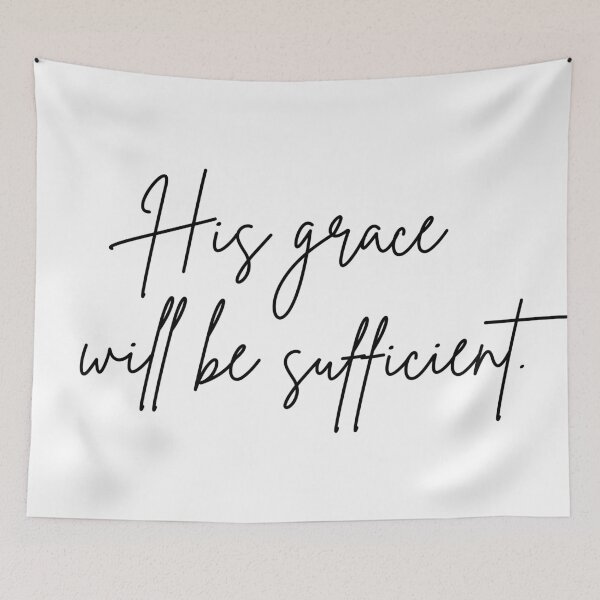 Item preview, His Grace Will Be Sufficient | Quote designed and sold by KarolinaPaz.