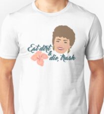 Essen Sie Schmutz und sterben Sie, Abfall Unisex T-Shirt