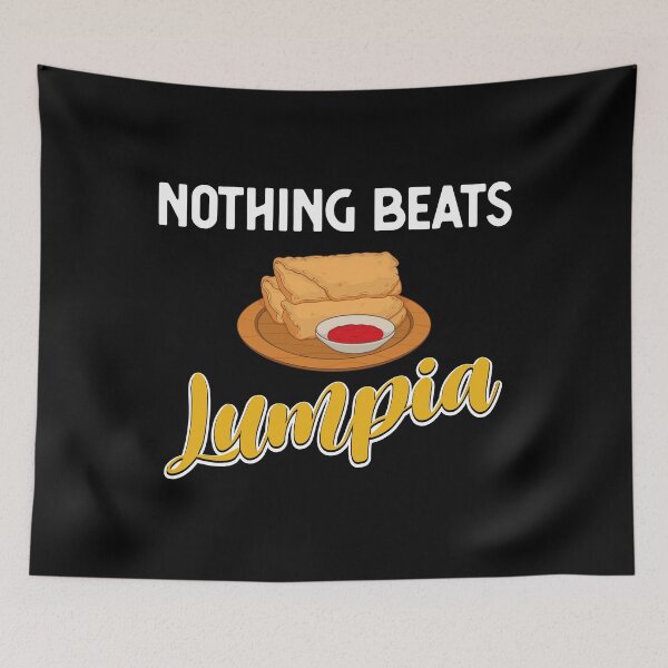 Item preview, Funny Filipino Food Lover Nothing Beats Lumpia graphic designed and sold by jakehughes2015.