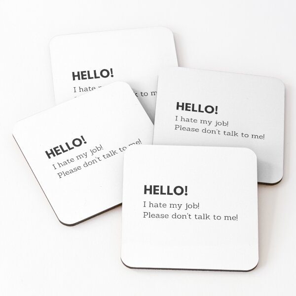 Item preview, Hello! I hate my job! designed and sold by hashtaghastag.