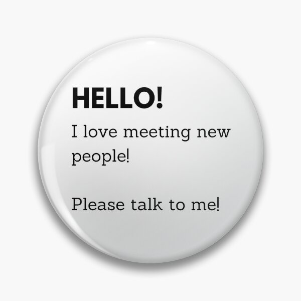 Item preview, I love meeting new people! designed and sold by hashtaghastag.