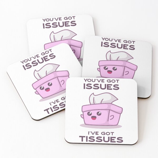 Item preview, You've Got Issues, I've Got Tissues designed and sold by MeowsAndMakes.