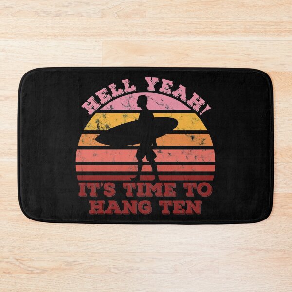 Item preview, Hell Yeah It's Time To Hang Ten designed and sold by LarrysDesigns.