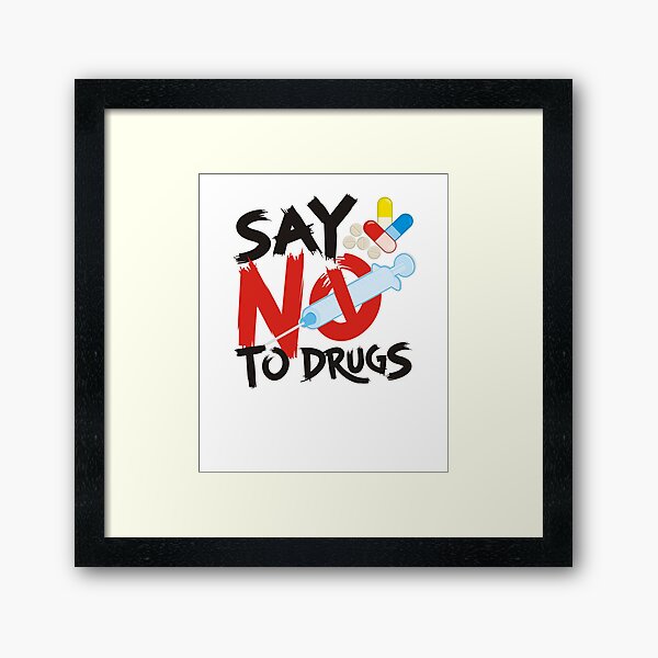 Say No To Drugs Wall Art | Redbubble